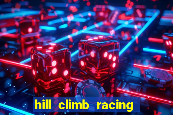 hill climb racing dinheiro infinito 2